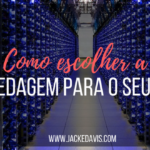 Como escolher o serviço de hospedagem para seu blog?