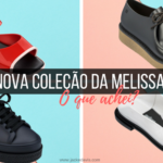 Meus lançamentos preferidos da Melissa para o inverno