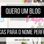 Dicas para escolher um nome perfeito para o seu blog