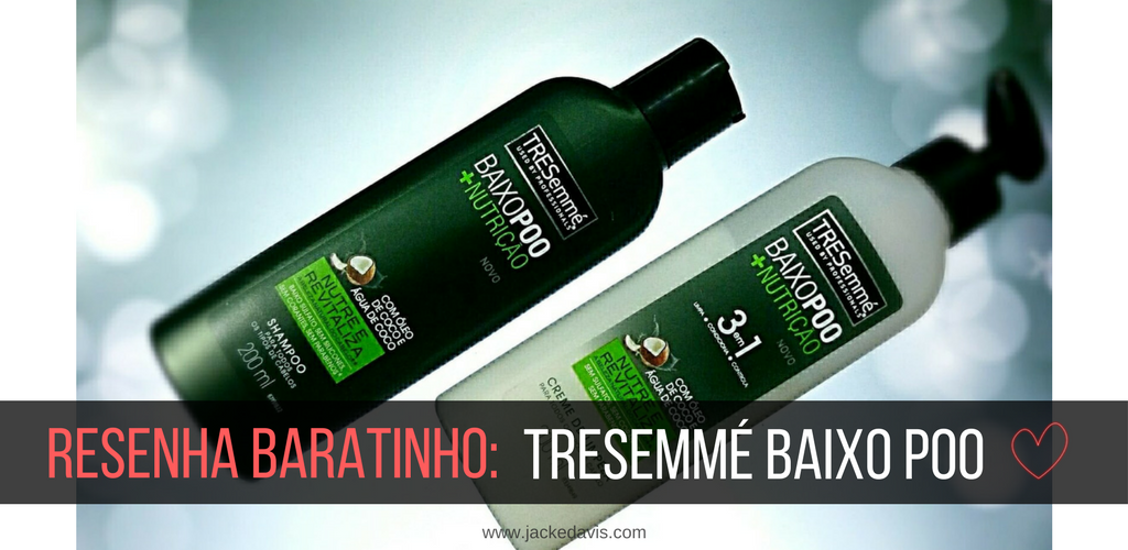 Resenha: Tresemmé Baixo Poo + Nutrição (Shampoo + creme de limpeza)