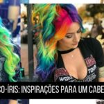 Inspiração Colorida: Cabelo Arco-íris