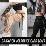 Amor e ódio: Calça cargo volta com tudo!